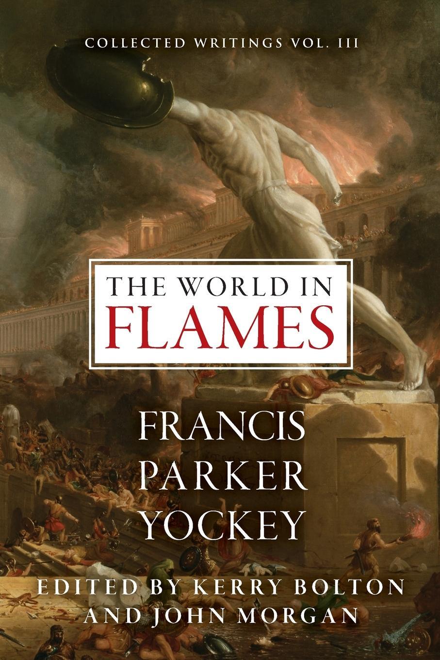 Cover: 9781940933245 | The World in Flames | The Shorter Writings of Francis Parker Yockey