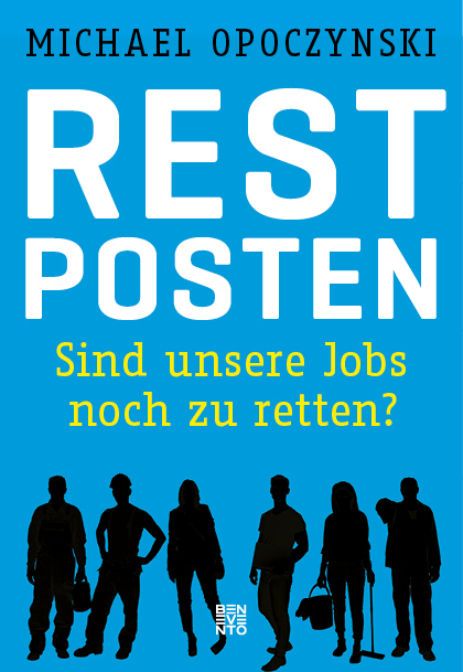 Cover: 9783710900884 | Restposten | Sind unsere Jobs noch zu retten? | Michael Opoczynski