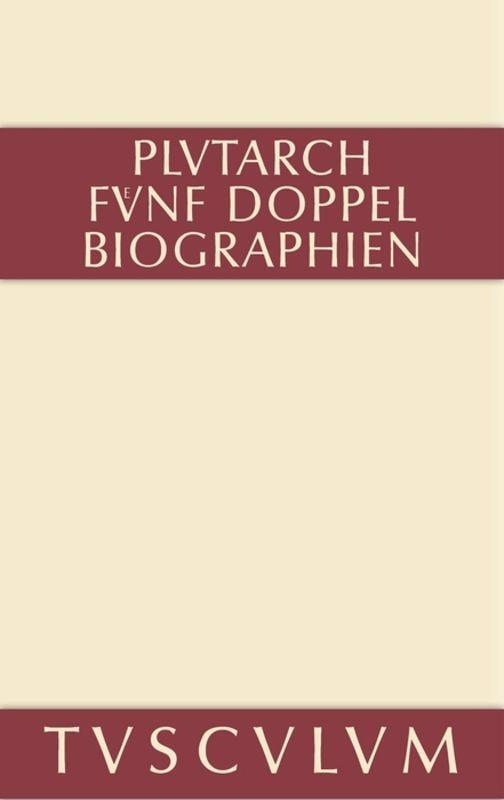 Cover: 9783110361063 | Fünf Doppelbiographien. Teil 1: Alexandros und Caesar. Aristeides...