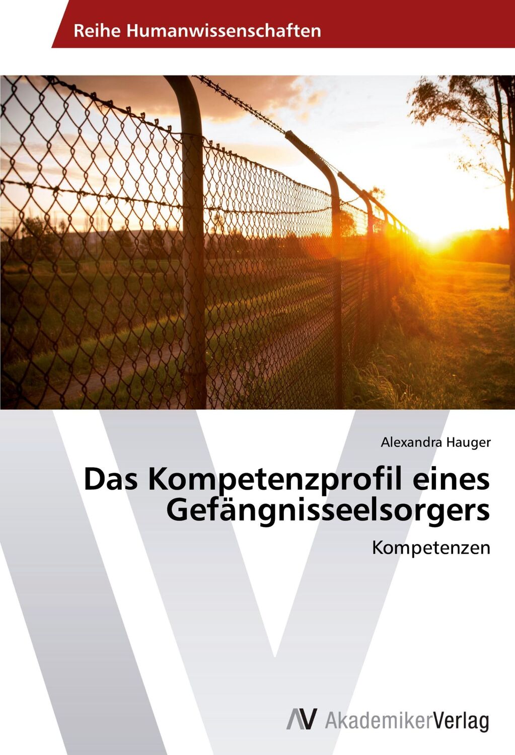 Cover: 9783639489682 | Das Kompetenzprofil eines Gefängnisseelsorgers | Kompetenzen | Hauger