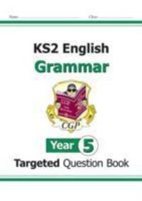 Cover: 9781782941217 | New KS2 English Year 5 Grammar Targeted Question Book (with Answers)