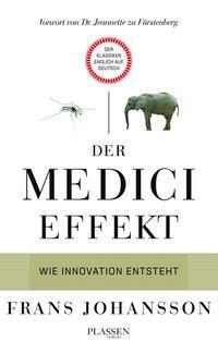Cover: 9783864705908 | Der Medici-Effekt | Wie Innovation entsteht | Frans Johansson | Buch