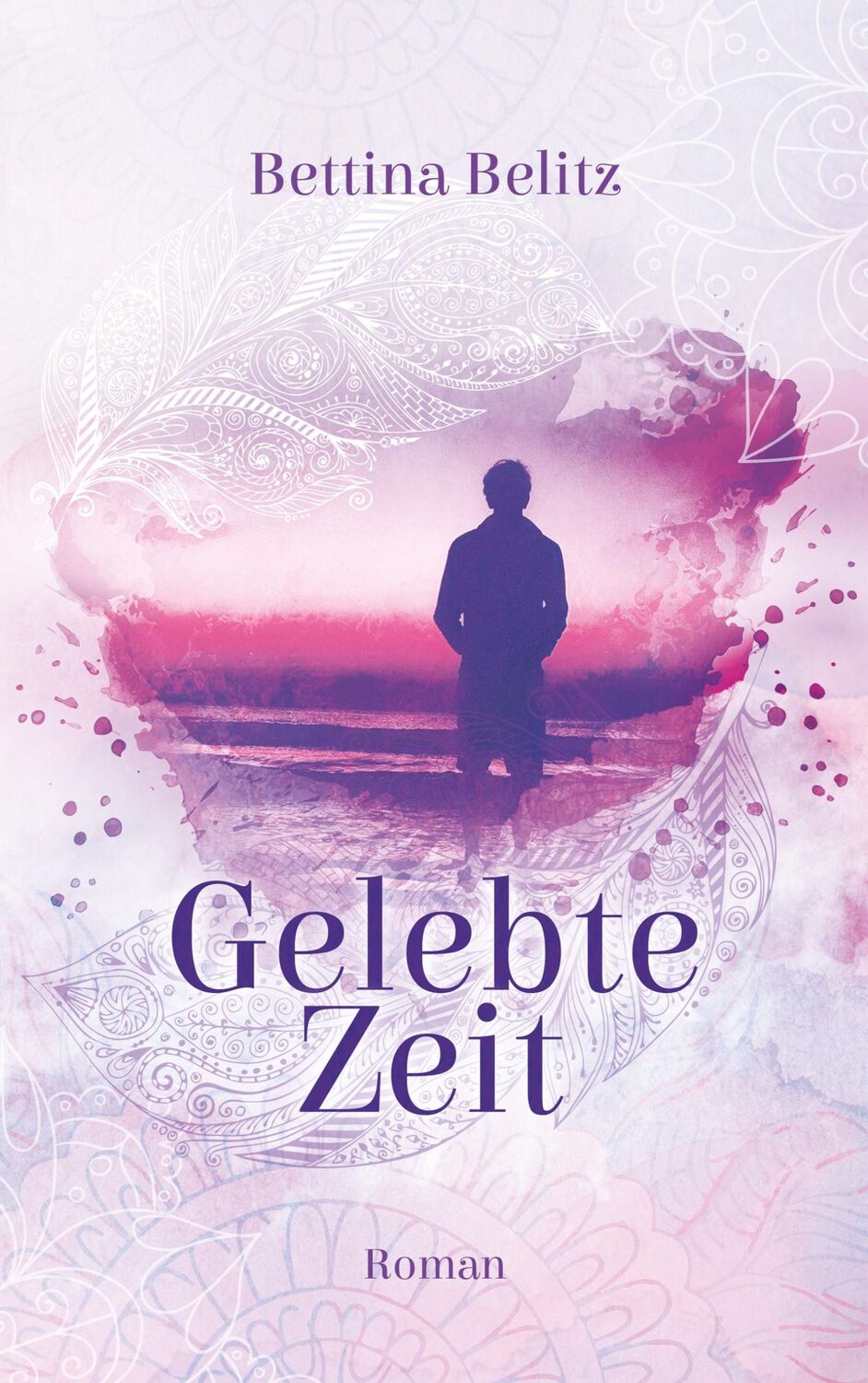 Cover: 9783749435265 | Gelebte Zeit | Bettina Belitz | Taschenbuch | Paperback | 460 S.