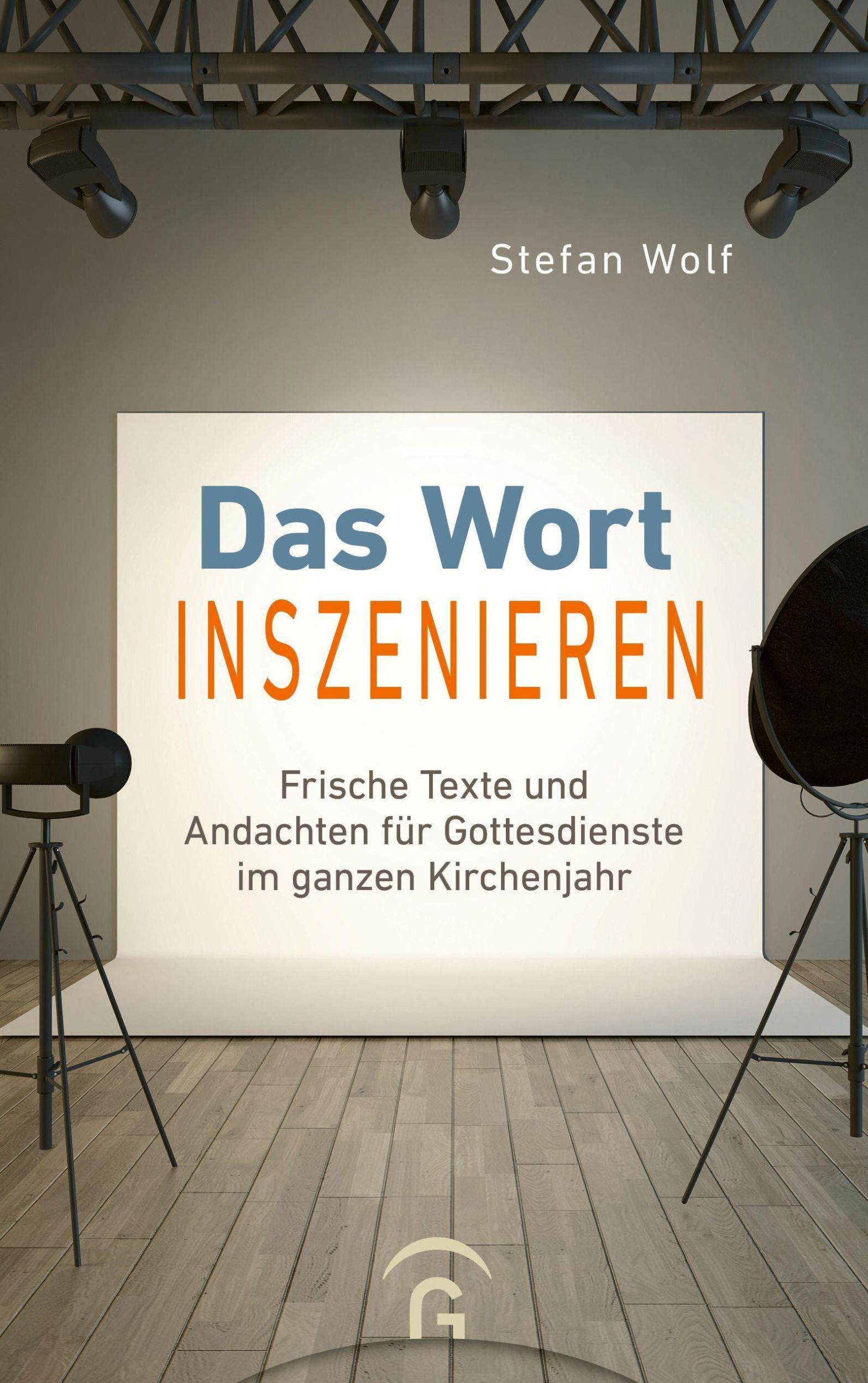 Cover: 9783579071848 | Das Wort inszenieren | Stefan Wolf | Taschenbuch | 160 S. | Deutsch