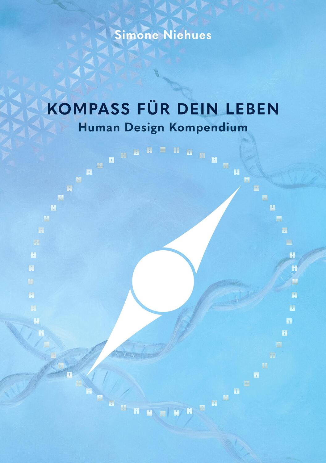 Cover: 9783755792765 | Kompass für dein Leben | Human Design Kompendium. DE | Simone Niehues