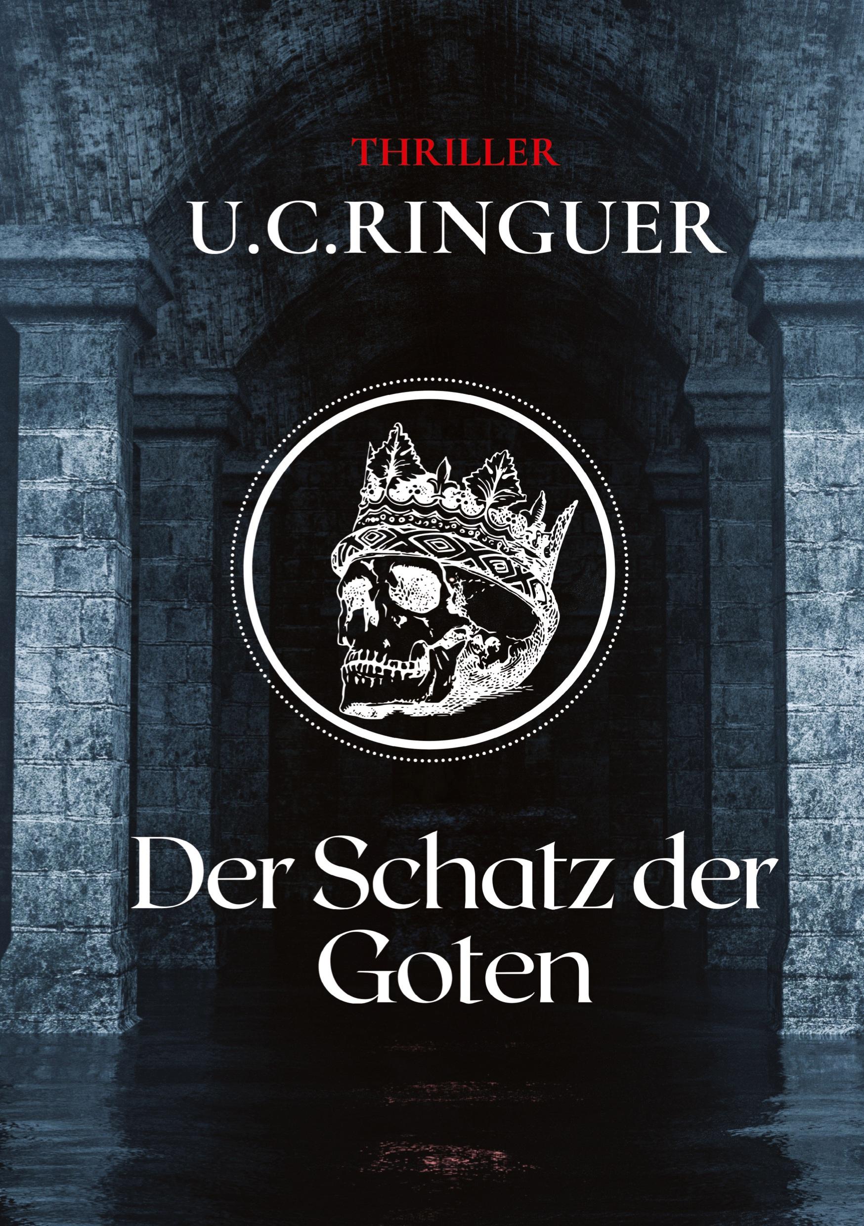 Cover: 9783347568099 | Der Schatz der Goten | U. C. Ringuer | Taschenbuch | 376 S. | Deutsch