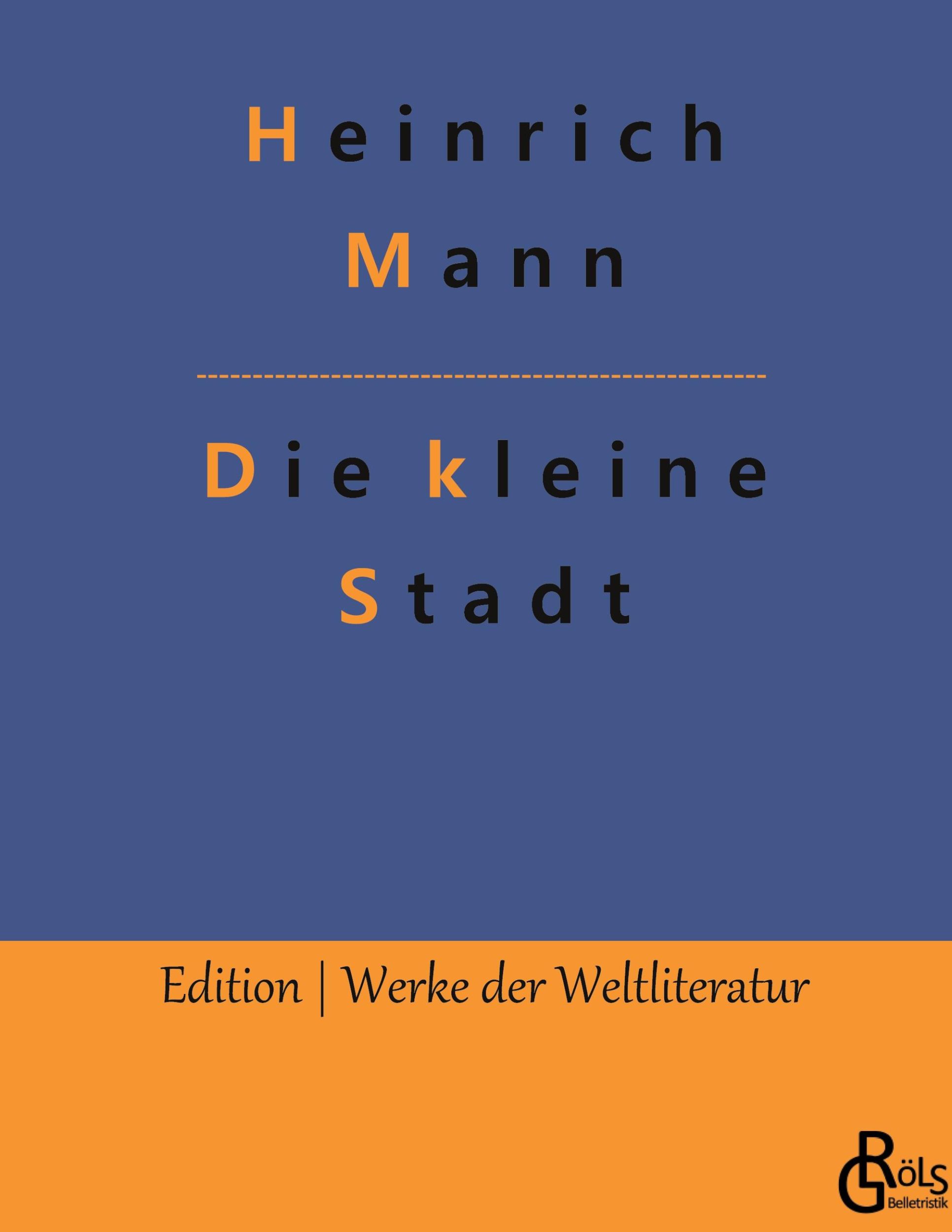 Cover: 9783988289889 | Die kleine Stadt | Heinrich Mann | Buch | HC gerader Rücken kaschiert