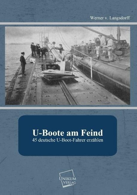 Cover: 9783845700977 | U-Boote am Feind | 45 deutsche U-Boot-Fahrer erzählen | Langsdorff