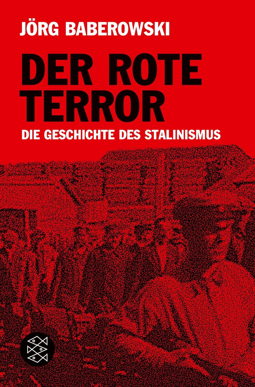 Cover: 9783596177912 | Der rote Terror | Die Geschichte des Stalinismus | Jörg Baberowski