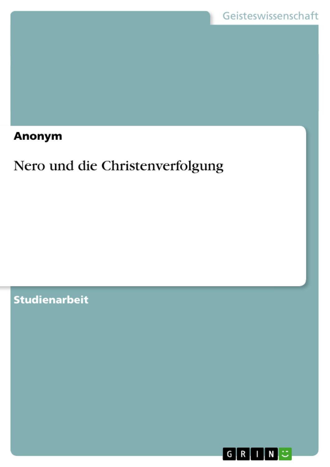 Cover: 9783656492832 | Nero und die Christenverfolgung | Taschenbuch | Booklet | 16 S. | 2013