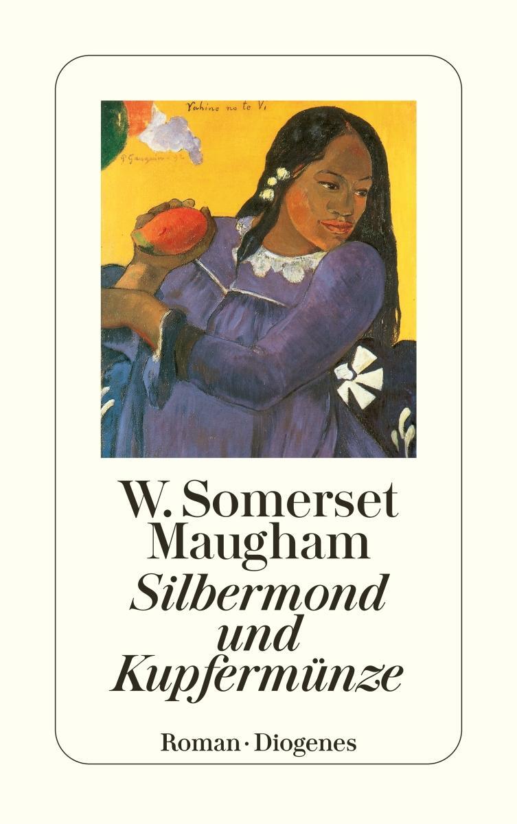 Cover: 9783257200874 | Silbermond und Kupfermünze | W. Somerset Maugham | Taschenbuch | 2012