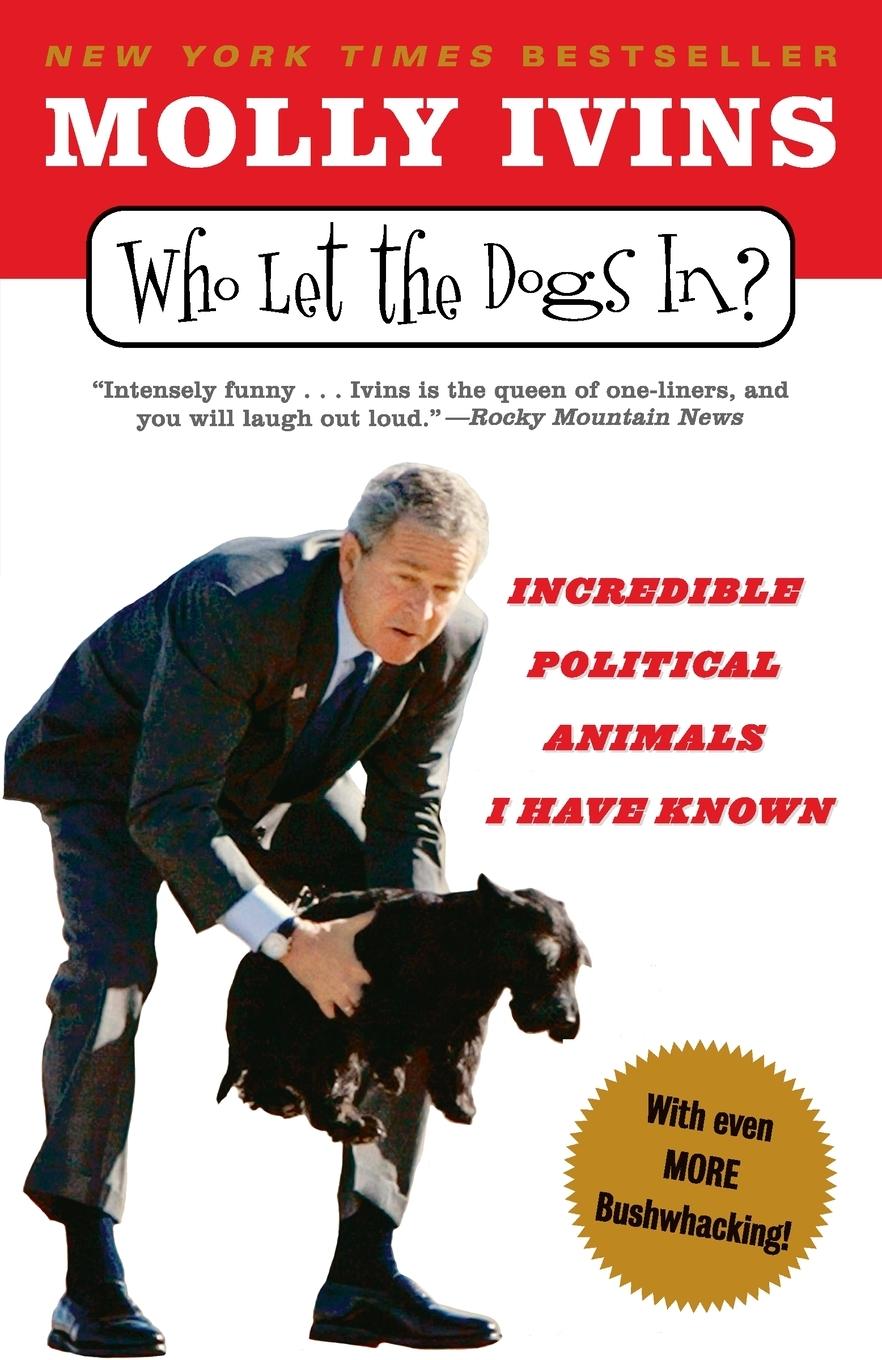 Cover: 9780812973075 | Who Let the Dogs In? | Incredible Political Animals I Have Known