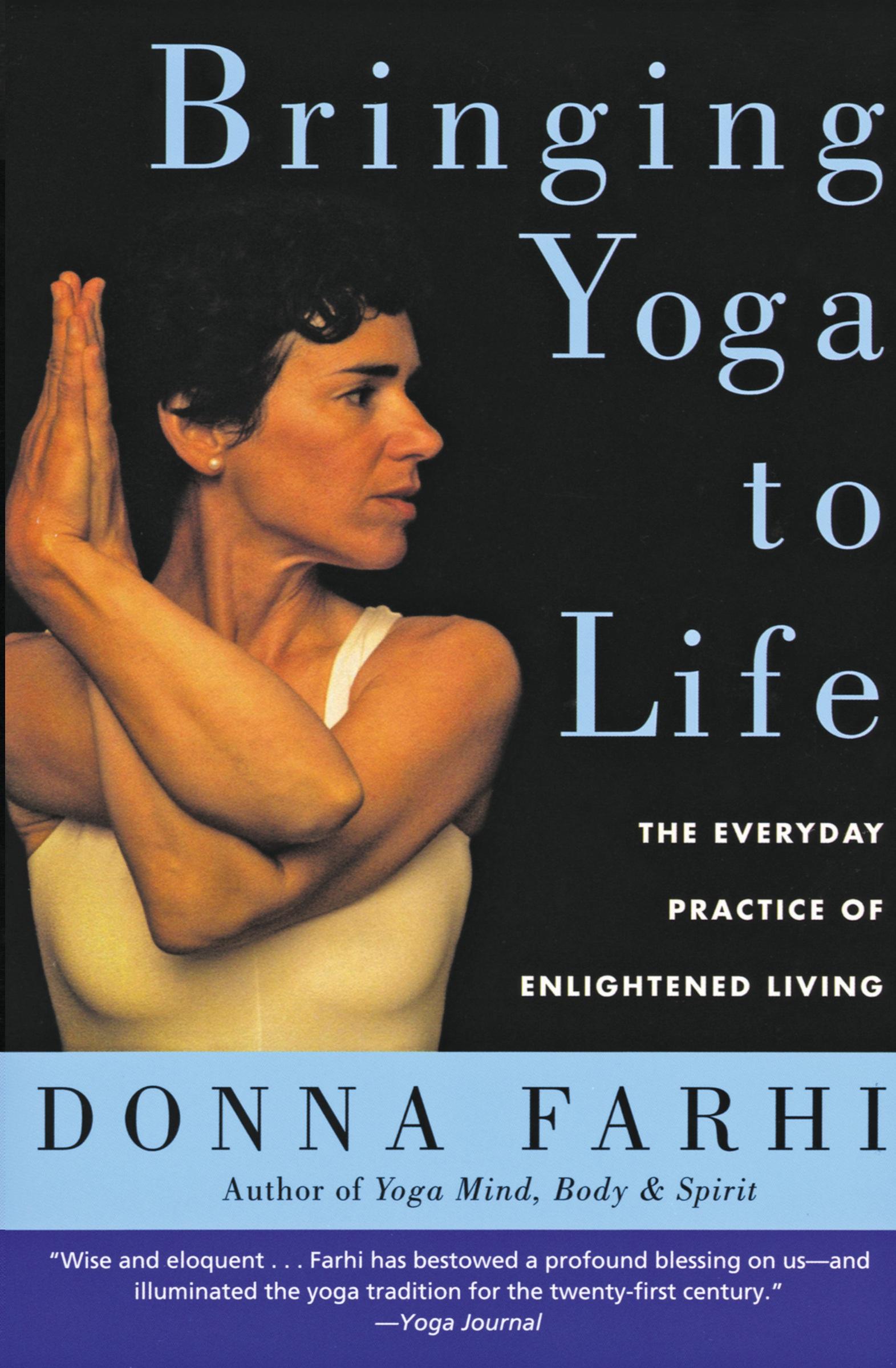 Cover: 9780060750466 | Bringing Yoga to Life | The Everyday Practice of Enlightened Living