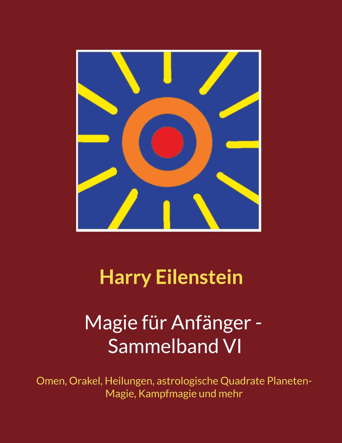 Cover: 9783756233113 | Magie für Anfänger - Sammelband VI | Harry Eilenstein | Taschenbuch