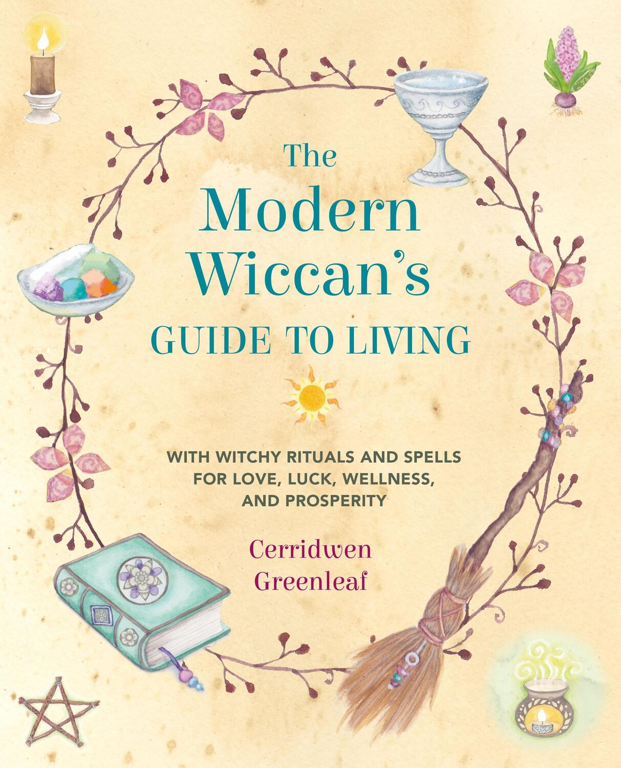 Cover: 9781782498834 | The Modern Wiccan's Guide to Living | Cerridwen Greenleaf | Buch