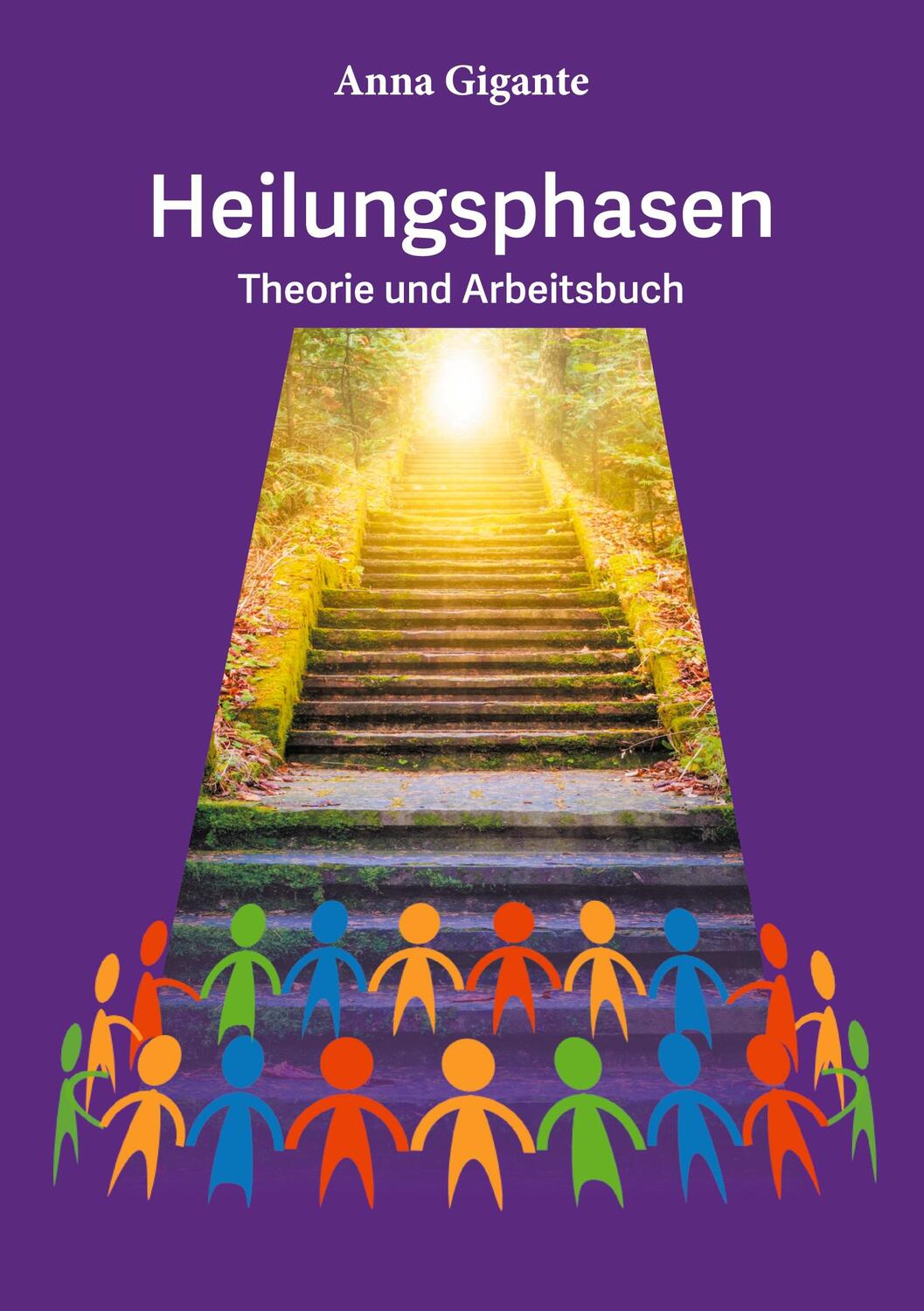 Cover: 9783962294953 | Heilungsphasen | Theorie und Arbeitsbuch | Anna Gigante | Taschenbuch