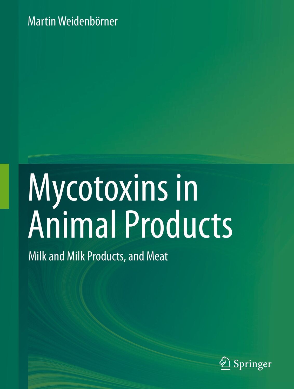 Cover: 9783030309183 | Mycotoxins in Animal Products | Milk and Milk Products, and Meat