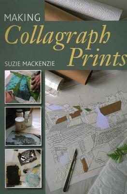 Cover: 9781785005817 | Making Collagraph Prints | Suzie Mackenzie | Taschenbuch | Englisch