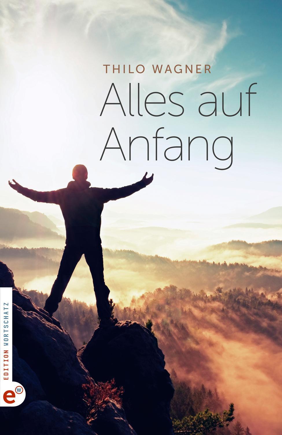 Cover: 9783943362831 | Alles auf Anfang | Thilo Wagner | Buch | 202 S. | Deutsch | 2023
