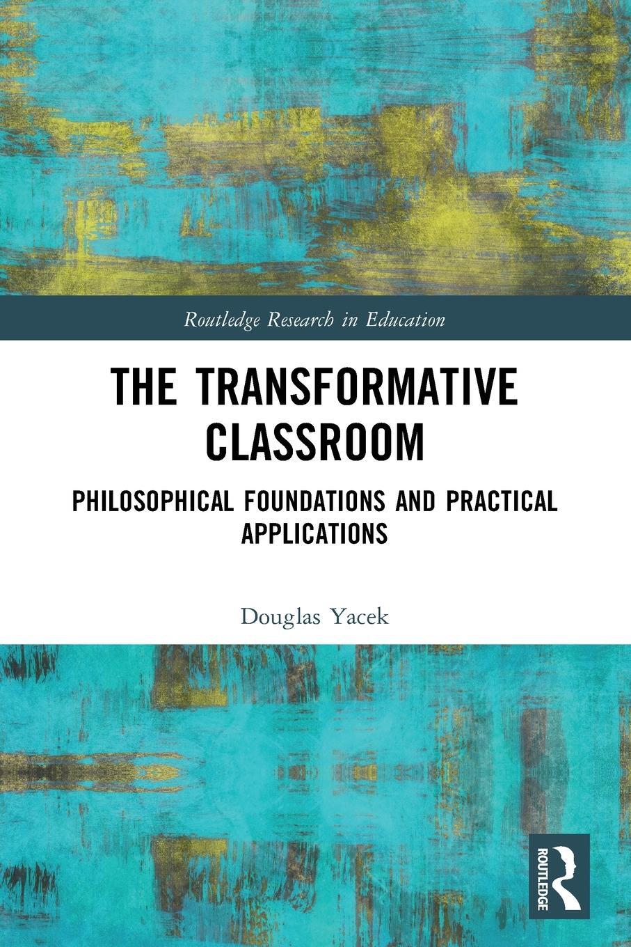 Cover: 9781032005959 | The Transformative Classroom | Douglas Yacek | Taschenbuch | Englisch