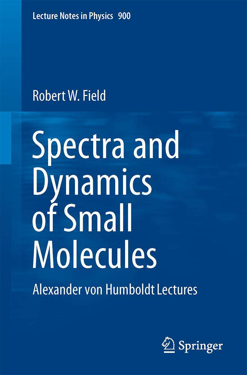 Cover: 9783319159577 | Spectra and Dynamics of Small Molecules | Robert W. Field | Buch | xii