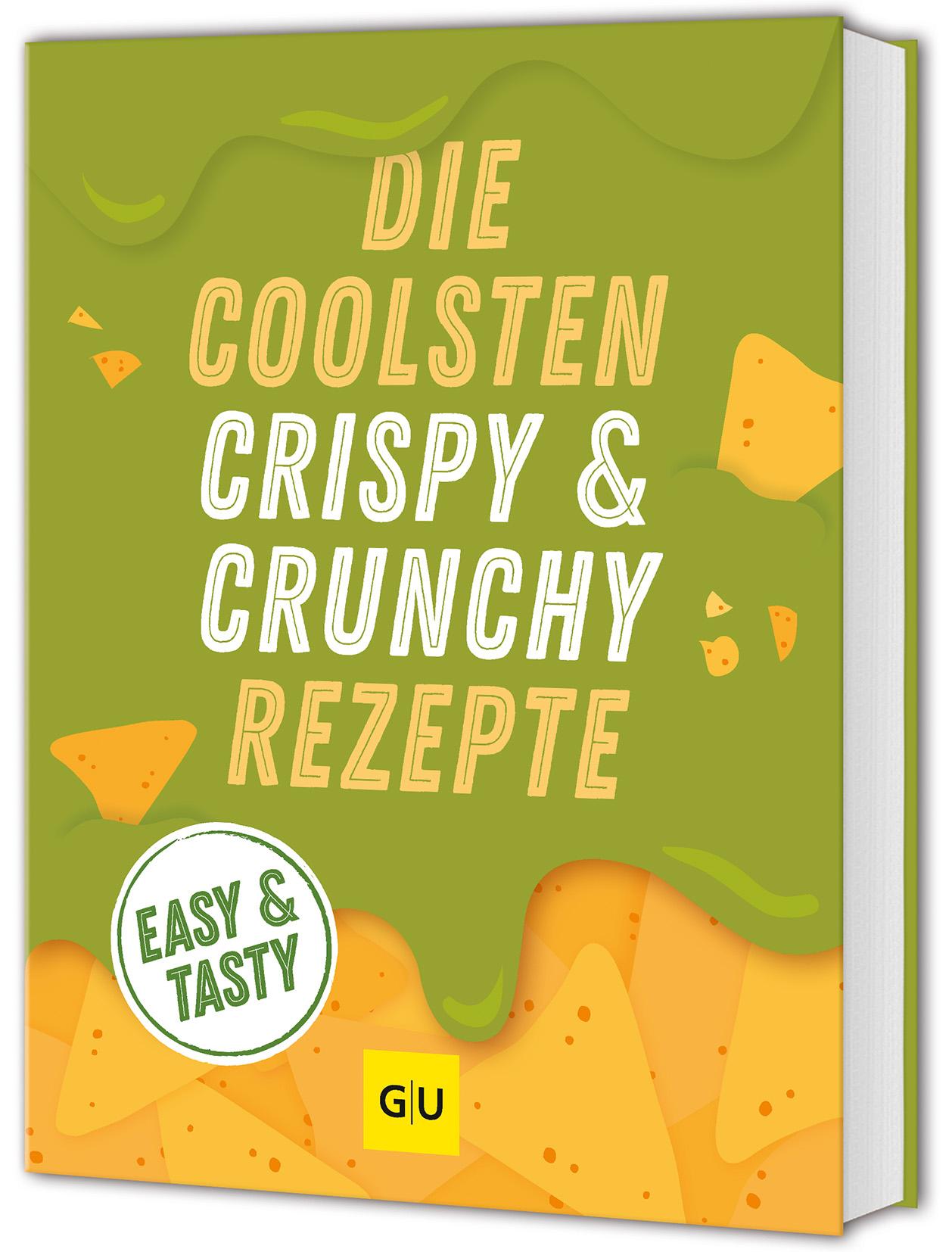 Cover: 9783833897313 | Die coolsten Crispy- und Crunchy-Rezepte | Easy &amp; Tasty | Taschenbuch