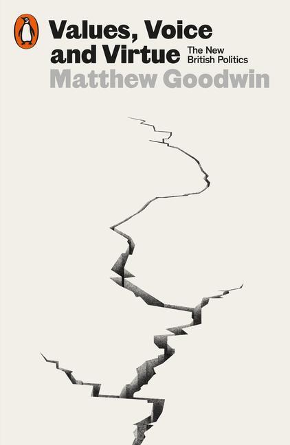 Cover: 9780141999098 | Values, Voice and Virtue | The New British Politics | Matthew Goodwin