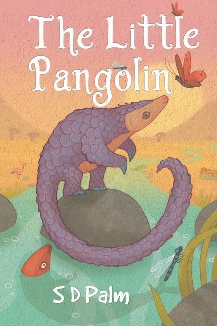 Cover: 9781838752712 | The Little Pangolin | S D Palm | Taschenbuch | Kartoniert / Broschiert