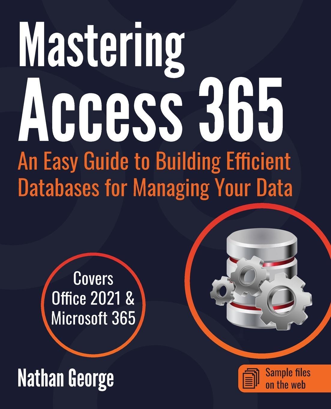 Cover: 9781916211391 | Mastering Access 365 | Nathan George | Taschenbuch | Paperback | 2022