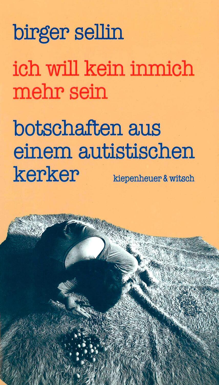 Cover: 9783462024630 | Ich will kein inmich mehr sein | Birger Sellin | Taschenbuch | 237 S.
