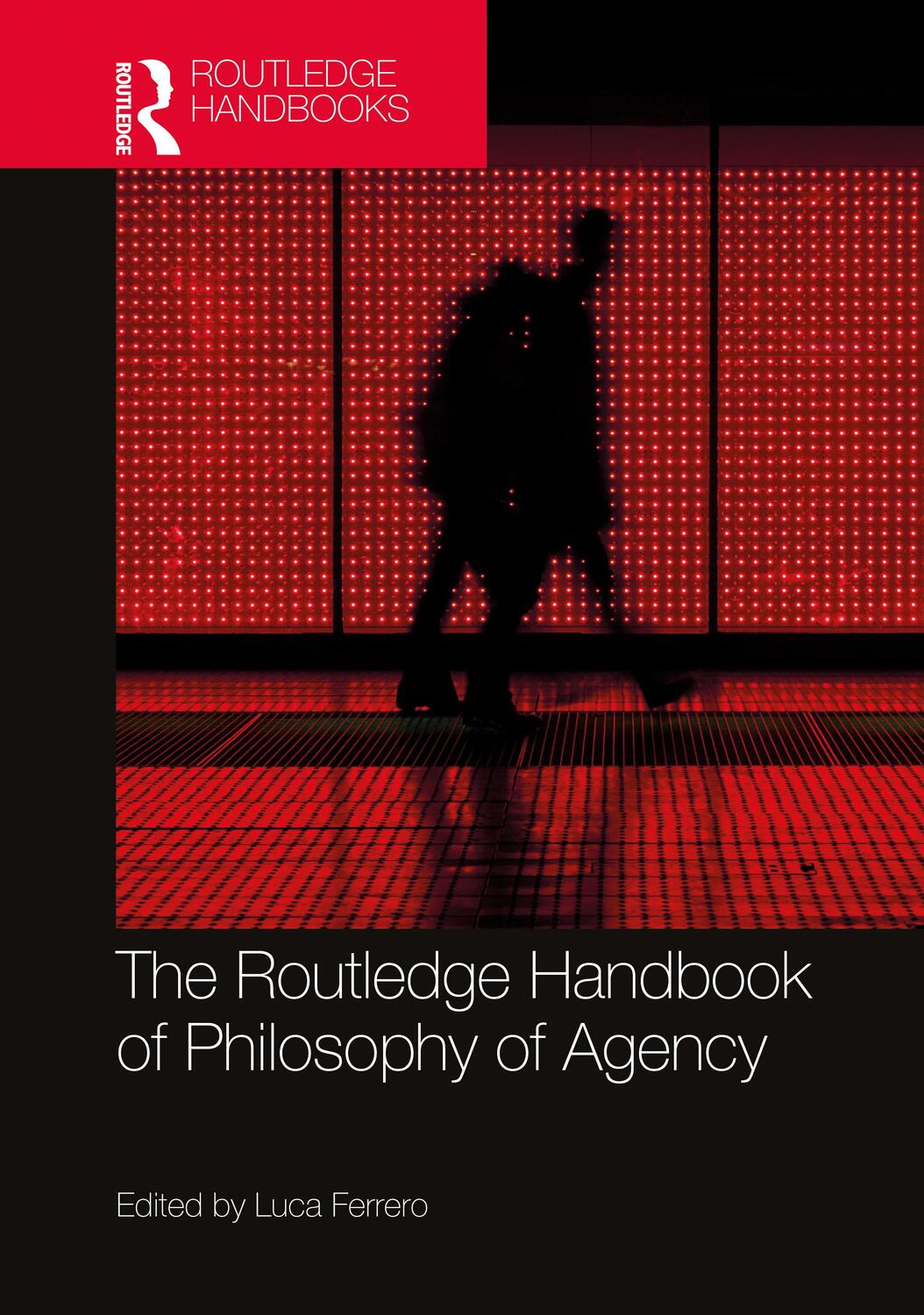 Cover: 9781138062849 | The Routledge Handbook of Philosophy of Agency | Luca Ferrero | Buch