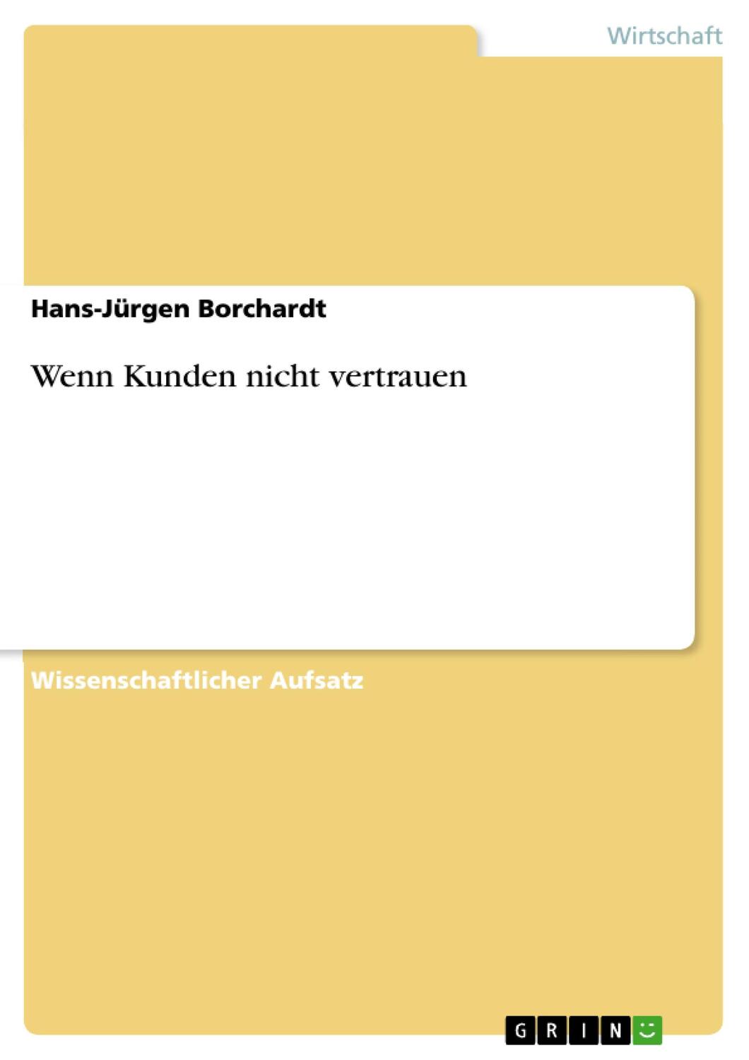 Cover: 9783640756605 | Wenn Kunden nicht vertrauen | Hans-Jürgen Borchardt | Taschenbuch