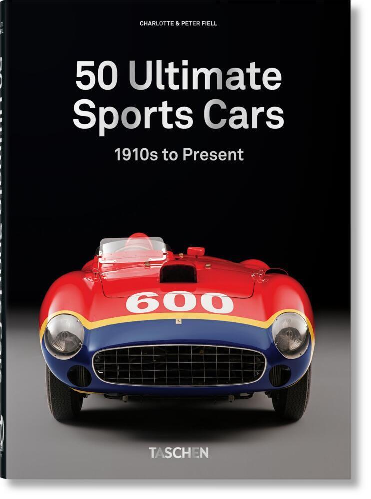 Cover: 9783836591669 | 50 Ultimate Sports Cars. 40th Ed. | Charlotte &amp; Peter Fiell | Buch
