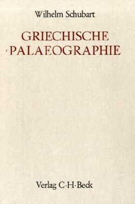 Cover: 9783406013379 | Griechische Paläographie | Wilhelm Schubart | Buch | VII | Deutsch