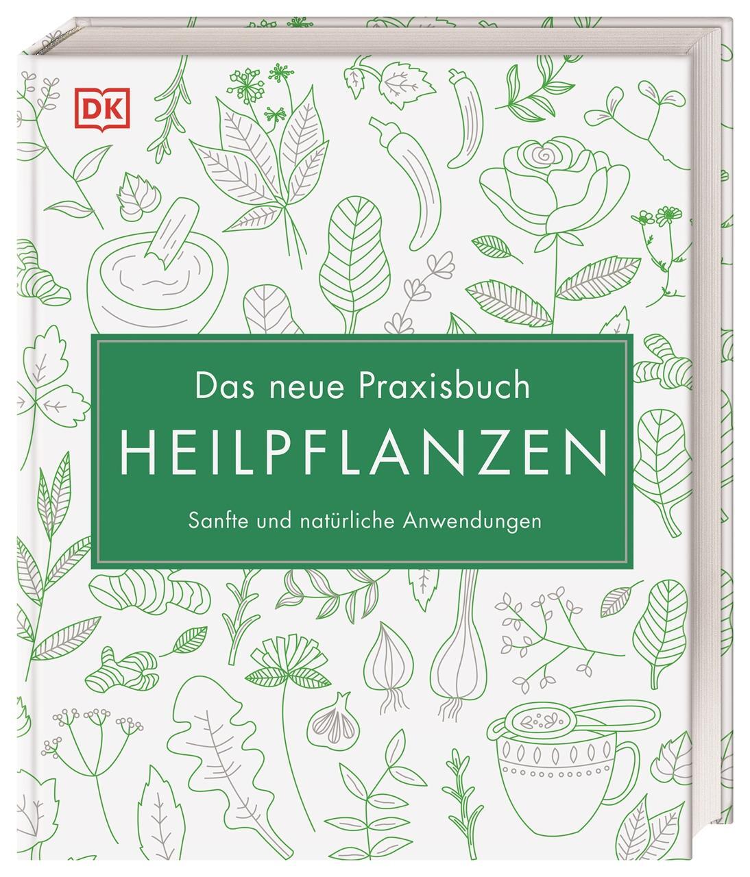 Cover: 9783831041602 | Das neue Praxisbuch Heilpflanzen | Sanfte und natürliche Anwendungen