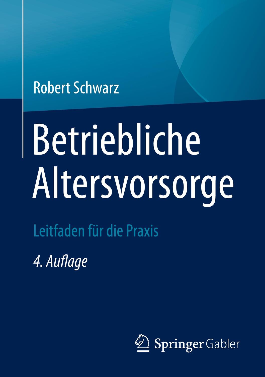 Cover: 9783658309725 | Betriebliche Altersvorsorge | Leitfaden für die Praxis | Schwarz