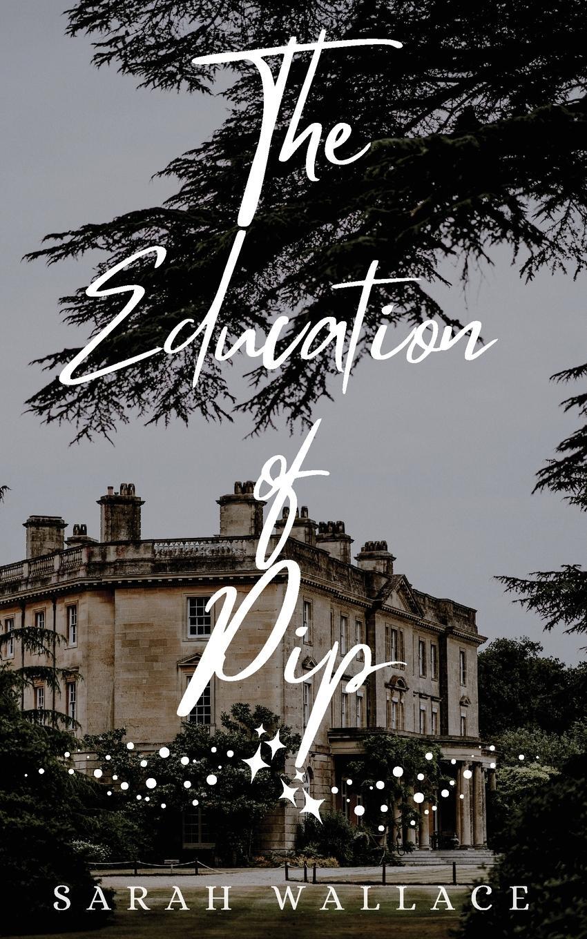 Cover: 9781737432722 | The Education of Pip | A Queer Cozy Fantasy | Sarah Wallace | Buch