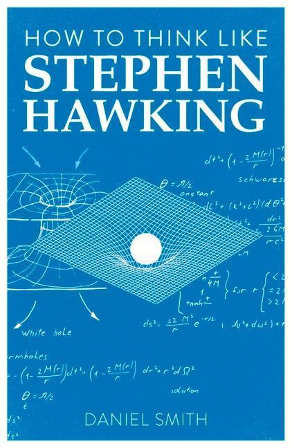 Cover: 9781789292251 | How to Think Like Stephen Hawking | Daniel Smith | Taschenbuch | XVIII