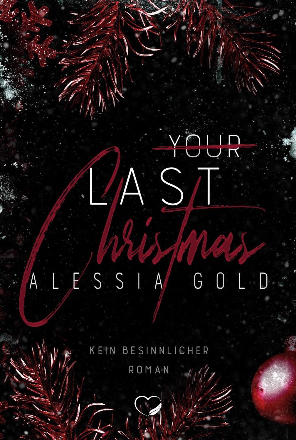 Cover: 9783985956296 | Your last Christmas | Kein besinnlicher Roman | Alessia Gold | Buch