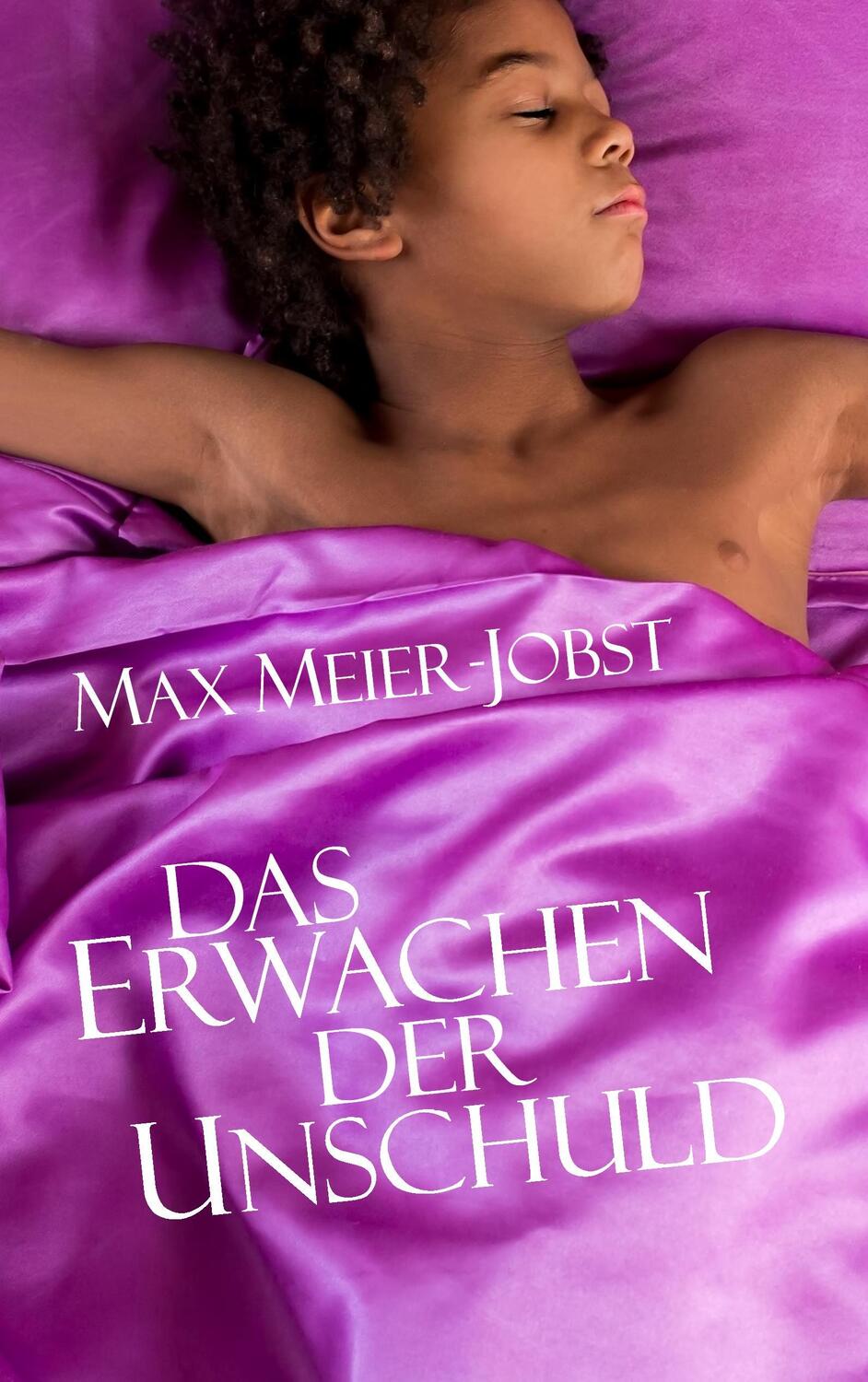 Cover: 9783744868532 | Das Erwachen der Unschuld | Max Meier-Jobst | Taschenbuch | 176 S.