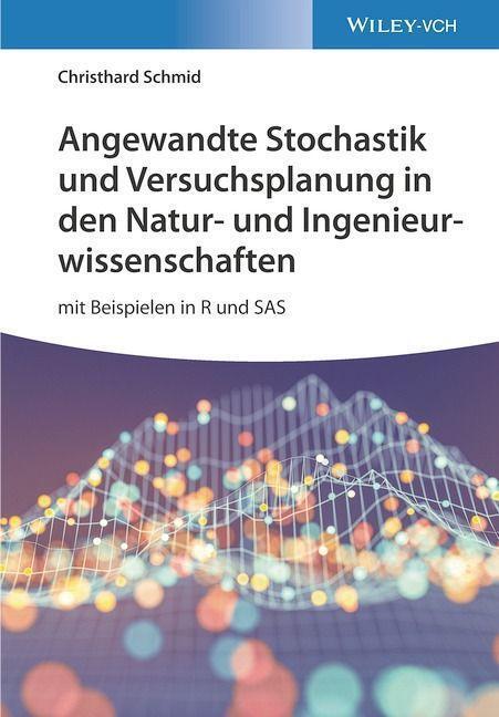 Cover: 9783527346295 | Angewandte Stochastik und Versuchsplanung in den Natur- und...