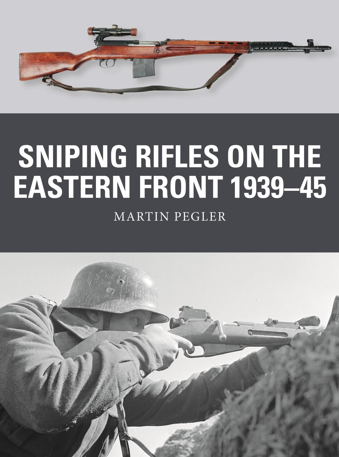 Cover: 9781472825896 | Sniping Rifles on the Eastern Front 1939-45 | Martin Pegler | Buch