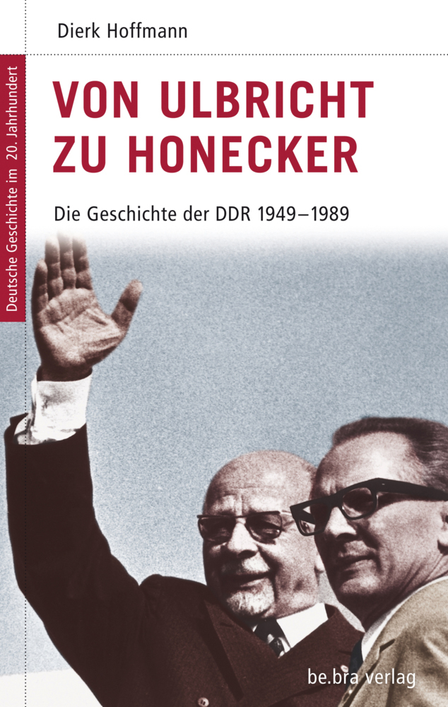 Cover: 9783898094153 | Von Ulbricht zu Honecker | Die Geschichte der DDR 1949 - 1989 | Buch