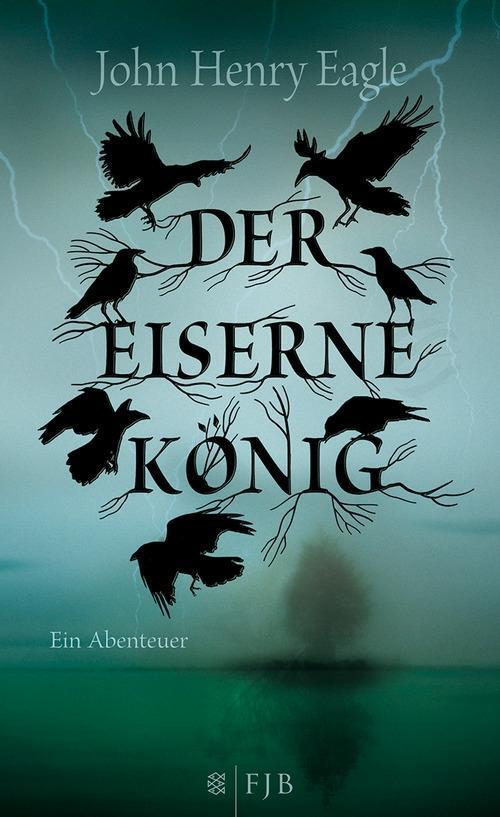 Cover: 9783841421173 | Der eiserne König | Ein Abenteuer | John Henry Eagle | Buch | 656 S.