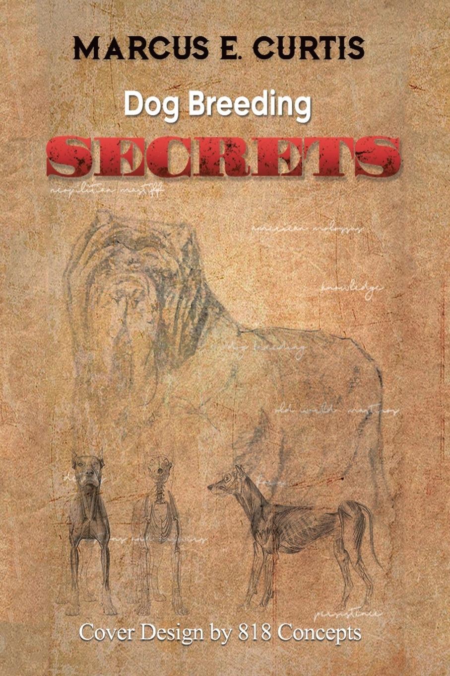 Cover: 9781546203711 | Dog Breeding Secrets | Marcus E Curtis | Taschenbuch | Paperback