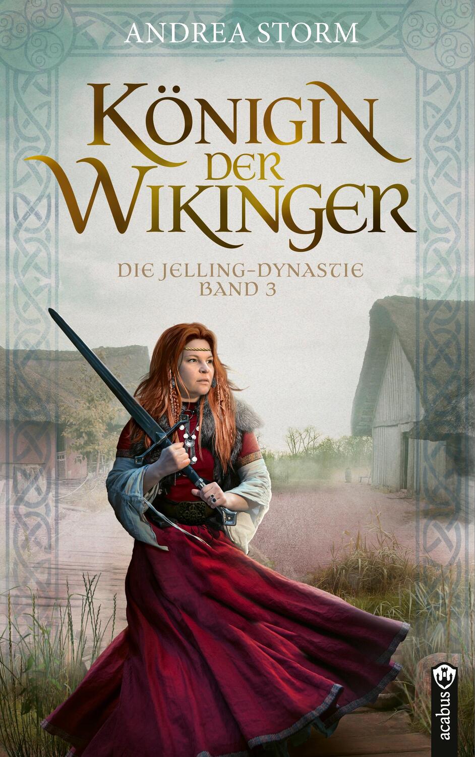 Cover: 9783862828586 | Königin der Wikinger. Die Jelling-Dynastie. Band 3 | Andrea Storm