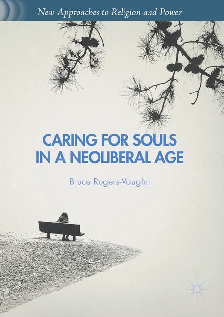 Cover: 9781349716333 | Caring for Souls in a Neoliberal Age | Bruce Rogers-Vaughn | Buch