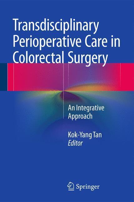 Cover: 9783662440193 | Transdisciplinary Perioperative Care in Colorectal Surgery | Tan