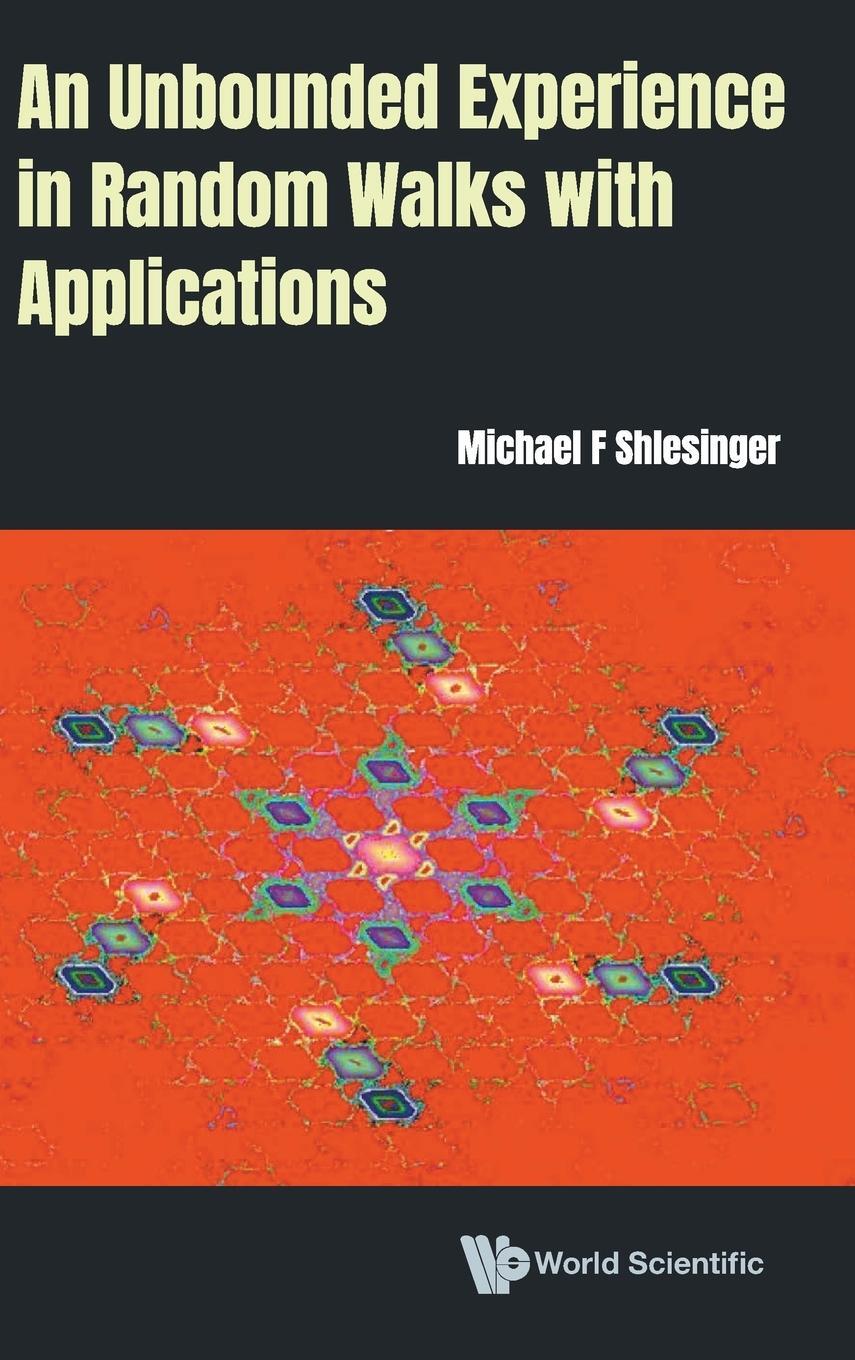 Cover: 9789811232800 | An Unbounded Experience in Random Walks with Applications | Shlesinger