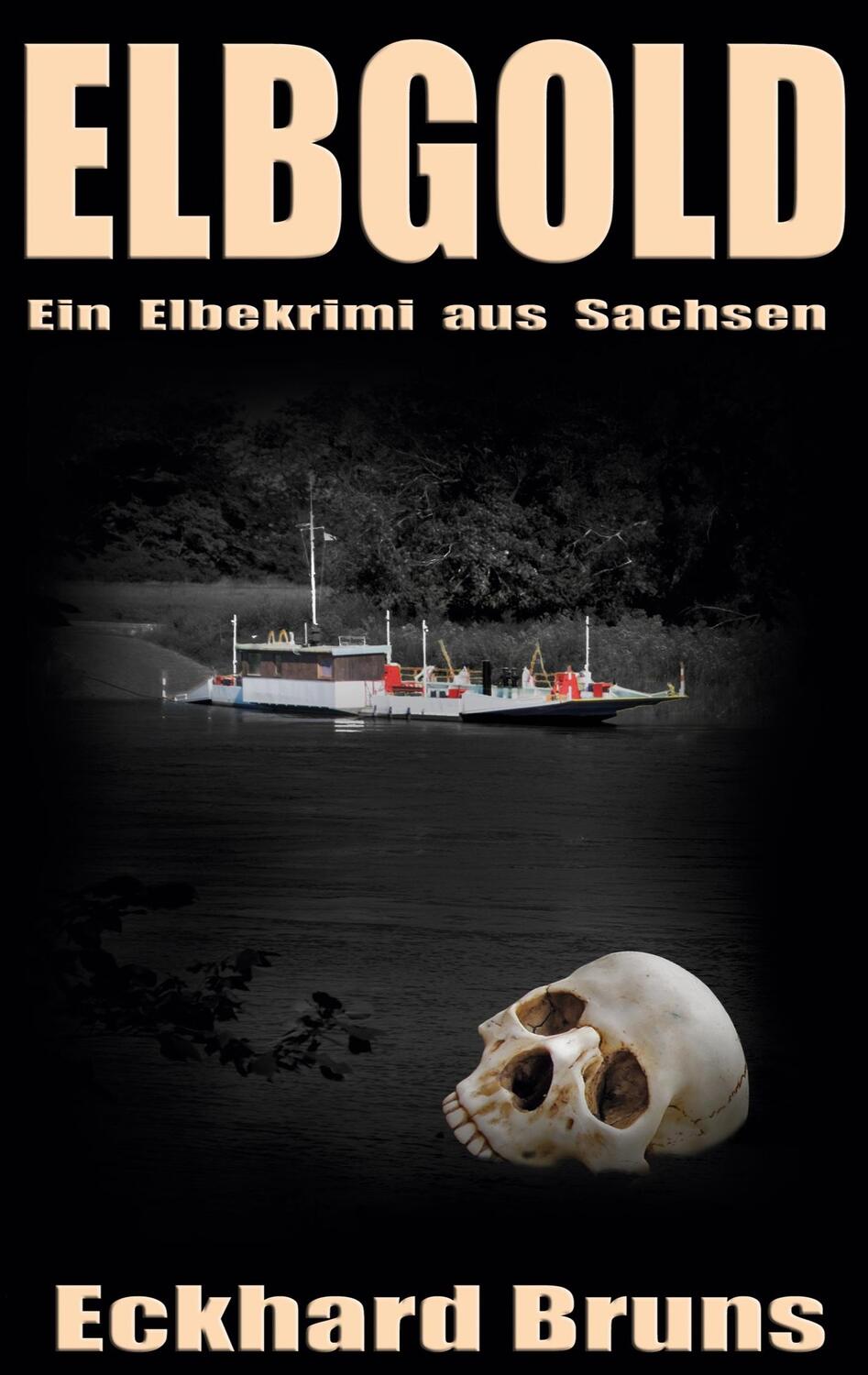 Cover: 9783751968768 | Elbgold | Ein Elbekrimi aus Sachsen | Eckhard Bruns | Taschenbuch